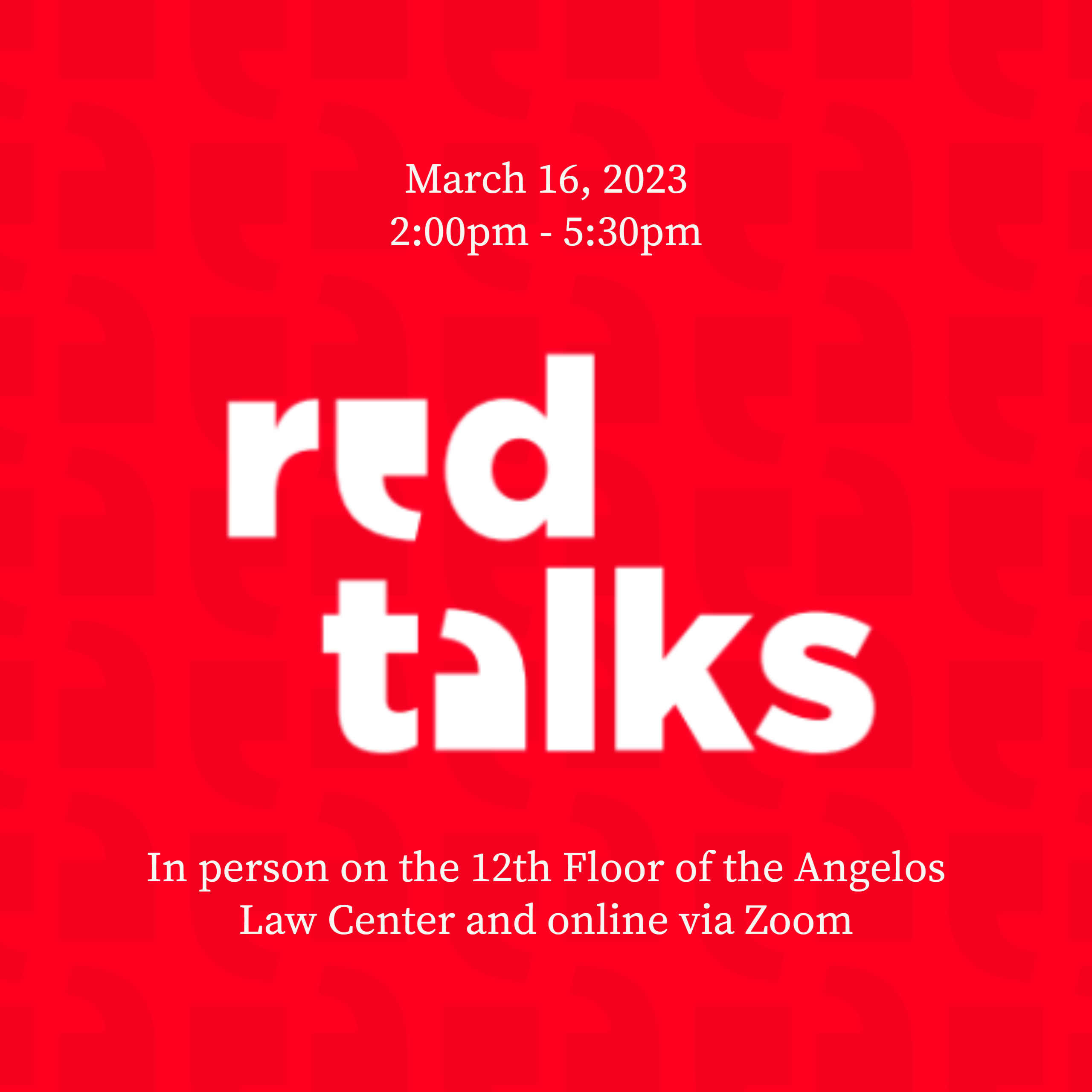 Red Talks 2023. March 16, 2023. 2:00pm - 5:30pm.